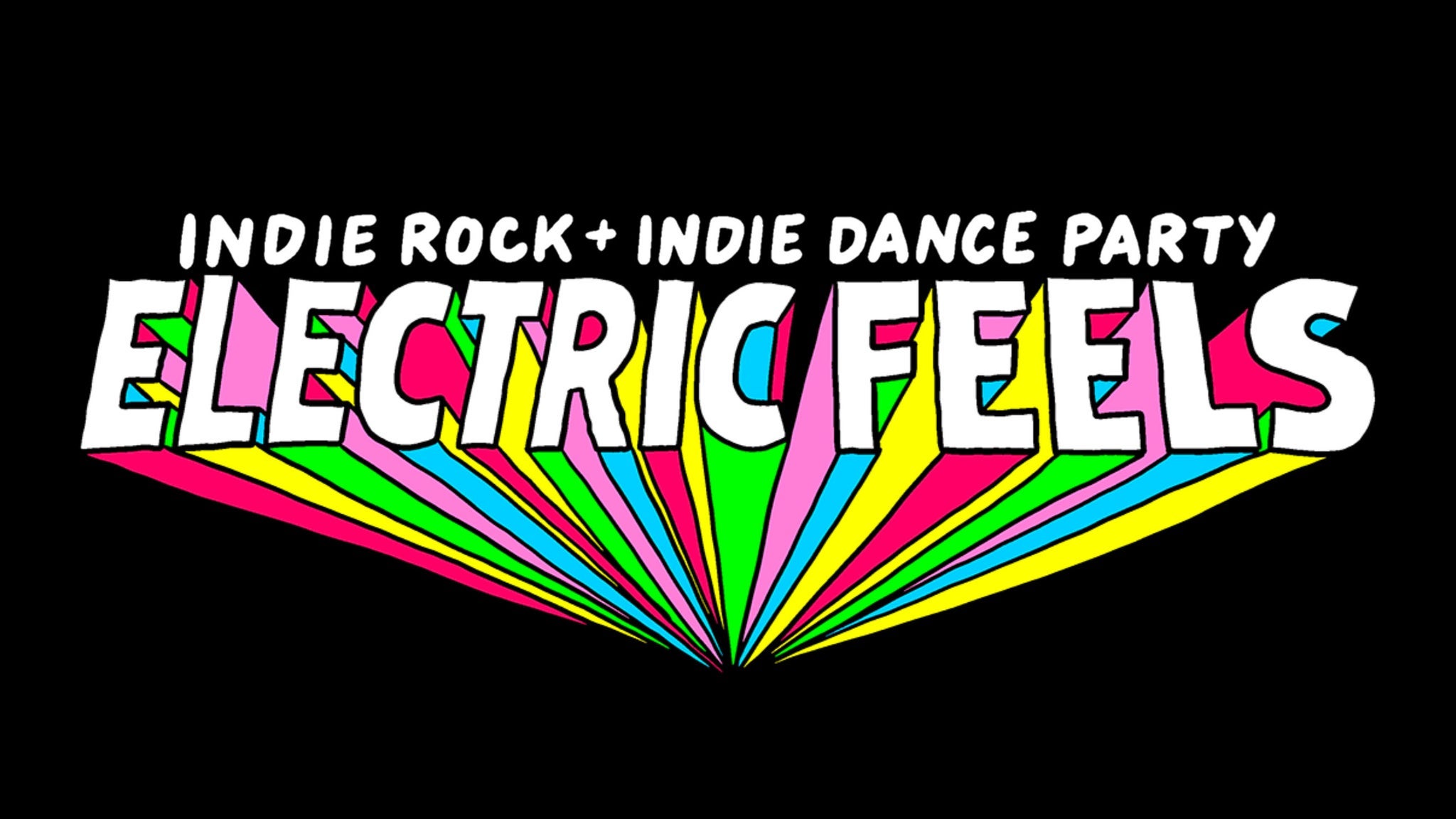 Electric Feels: Indie Rock + Electronic Dance Party - 18+ Event